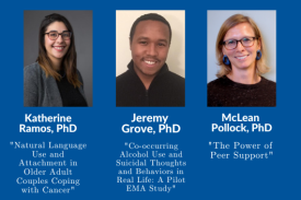 Jeremy Grove, PhD; McLean Pollock, PhD; and Katherine Ramos, PhD